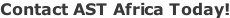 Contact AST Africa Today!